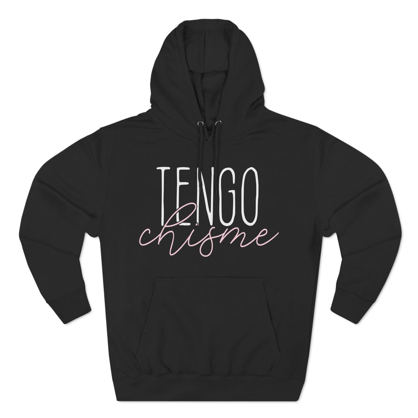 Tengo Chisme Premium Premium Three-Panel Fleece Hoodie - I Have Gossip Funny Spanish Shirt