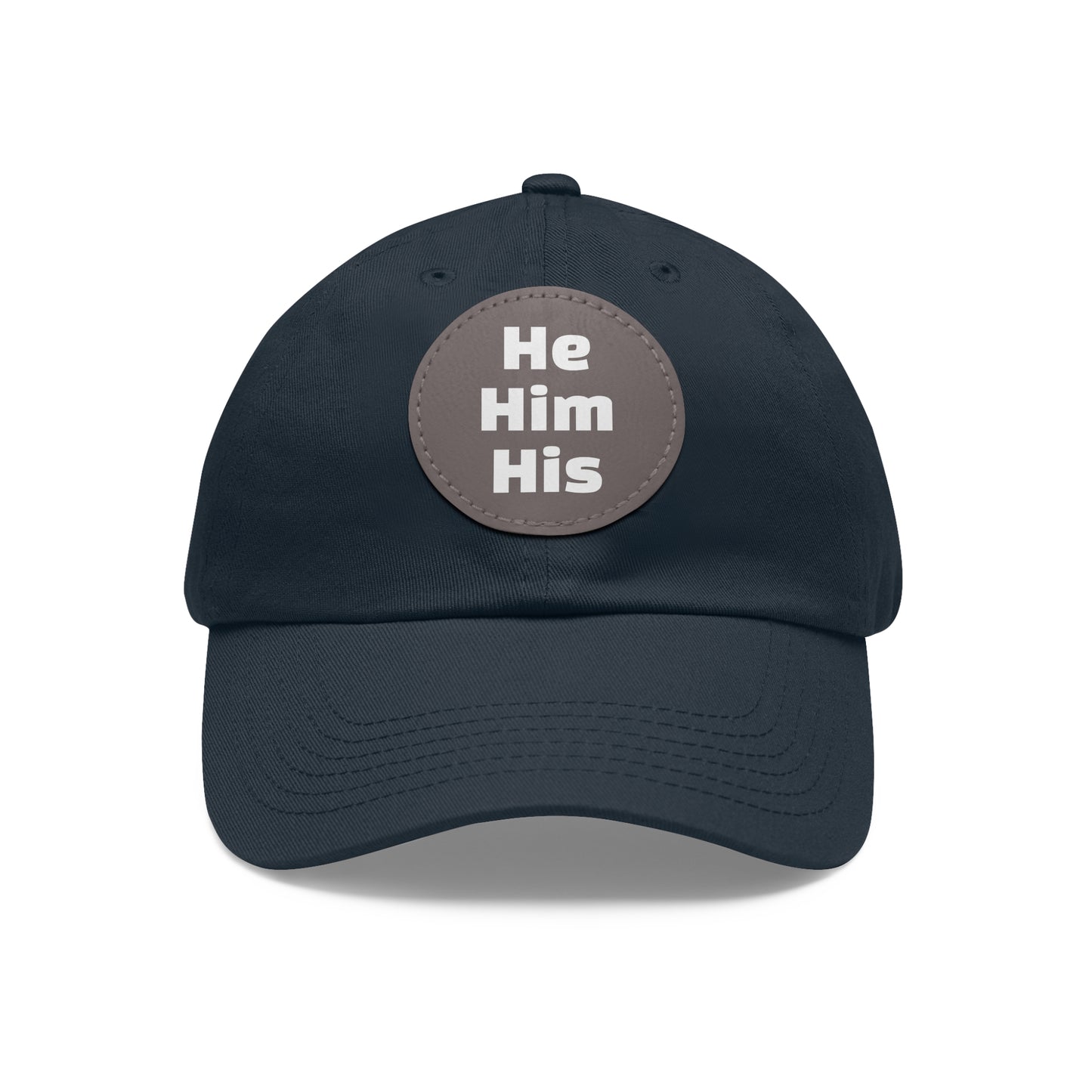 He/Him/His He Him His Pronouns Dad Hat with Round Leather Patch