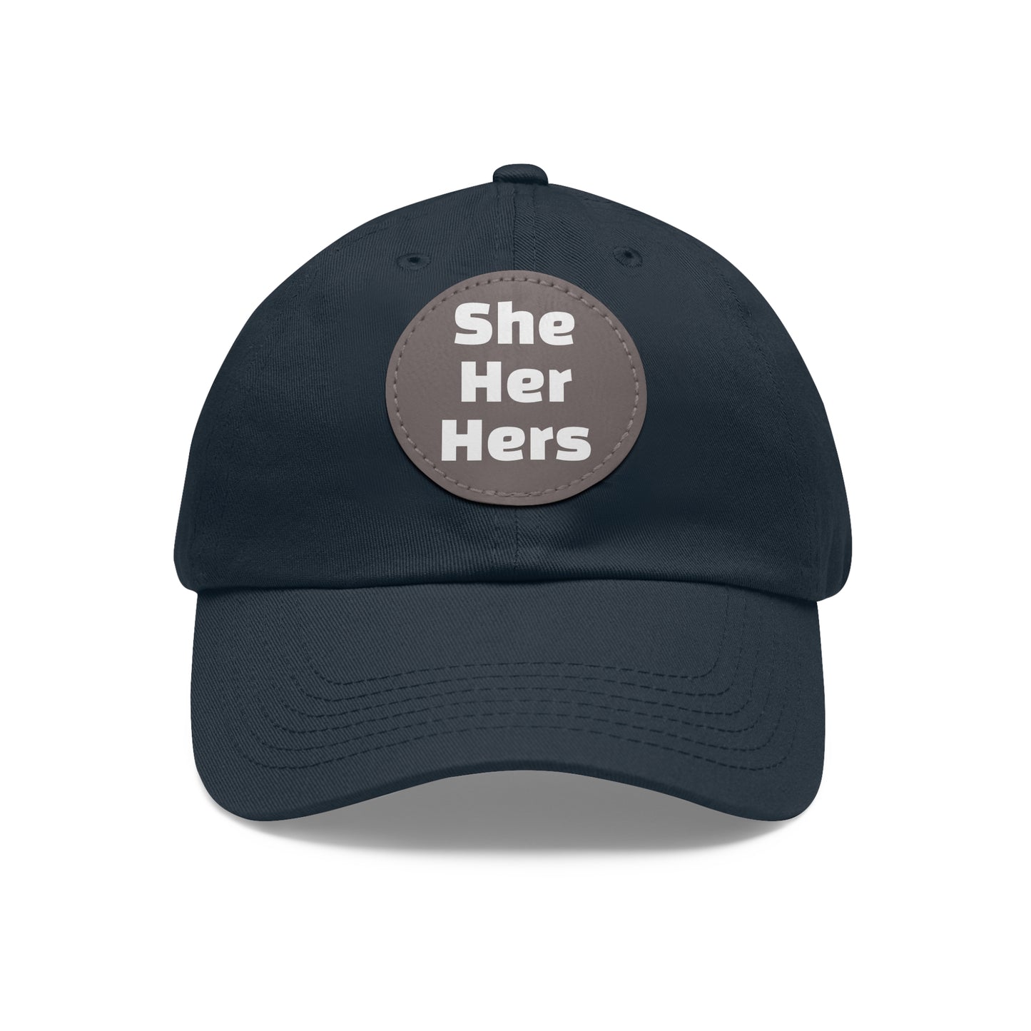 She/Her/Hers She Her Hers Pronouns Dad Hat with Round Leather Patch