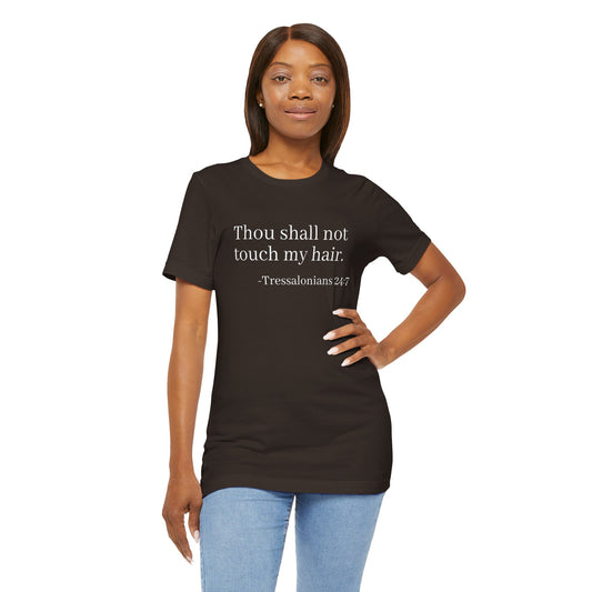 Thou Shall Not Touch My Hair Unisex Jersey Short Sleeve T-Shirt - Do Not Touch My Hair Tee - Black Girl Magic